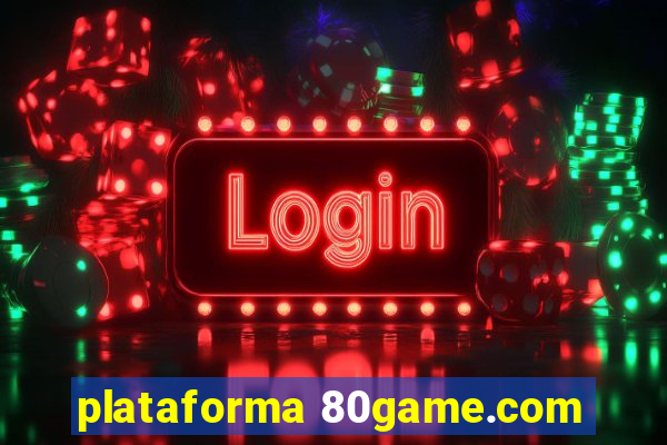 plataforma 80game.com